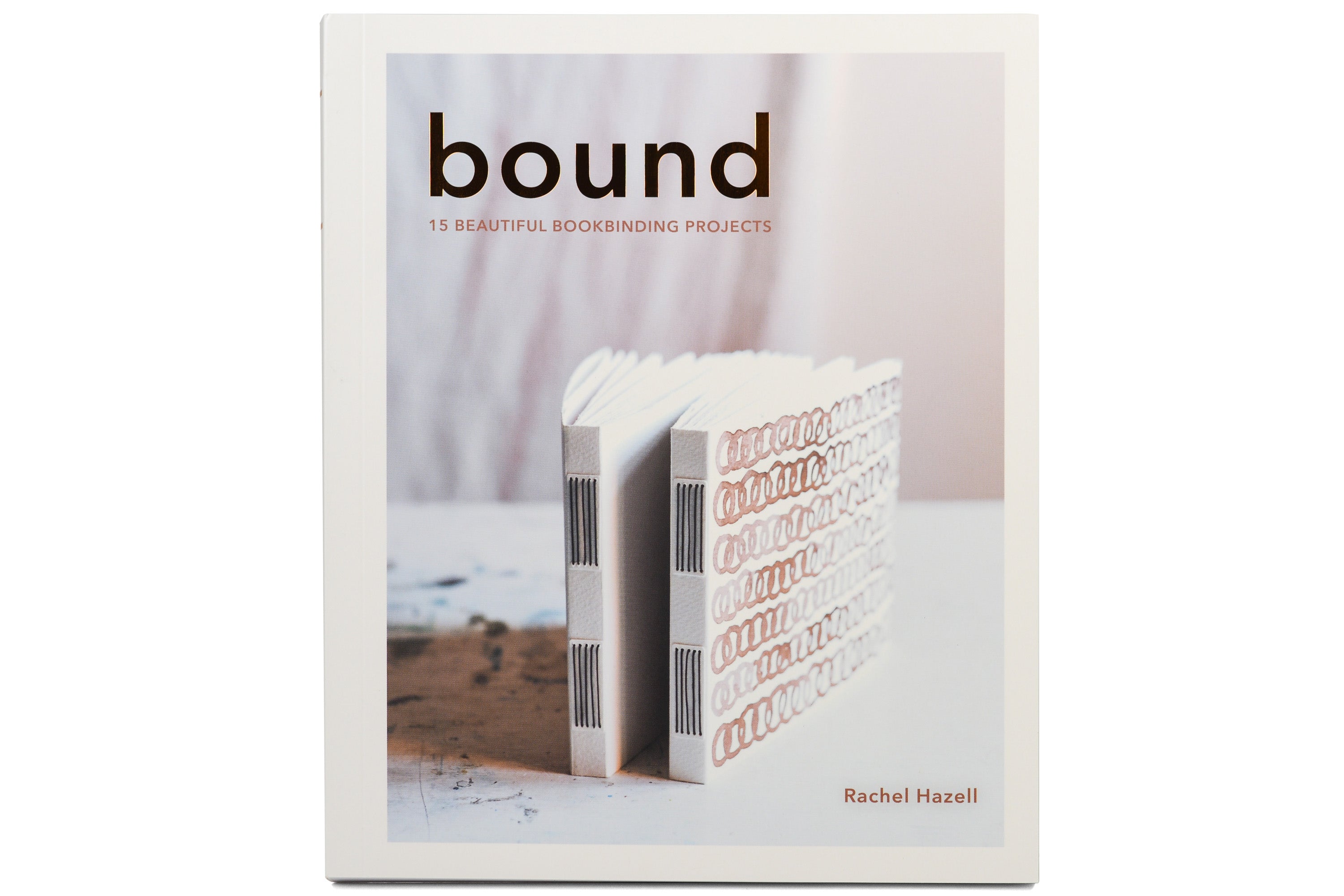 Bound: 15 Beautiful Bookbinding Projects