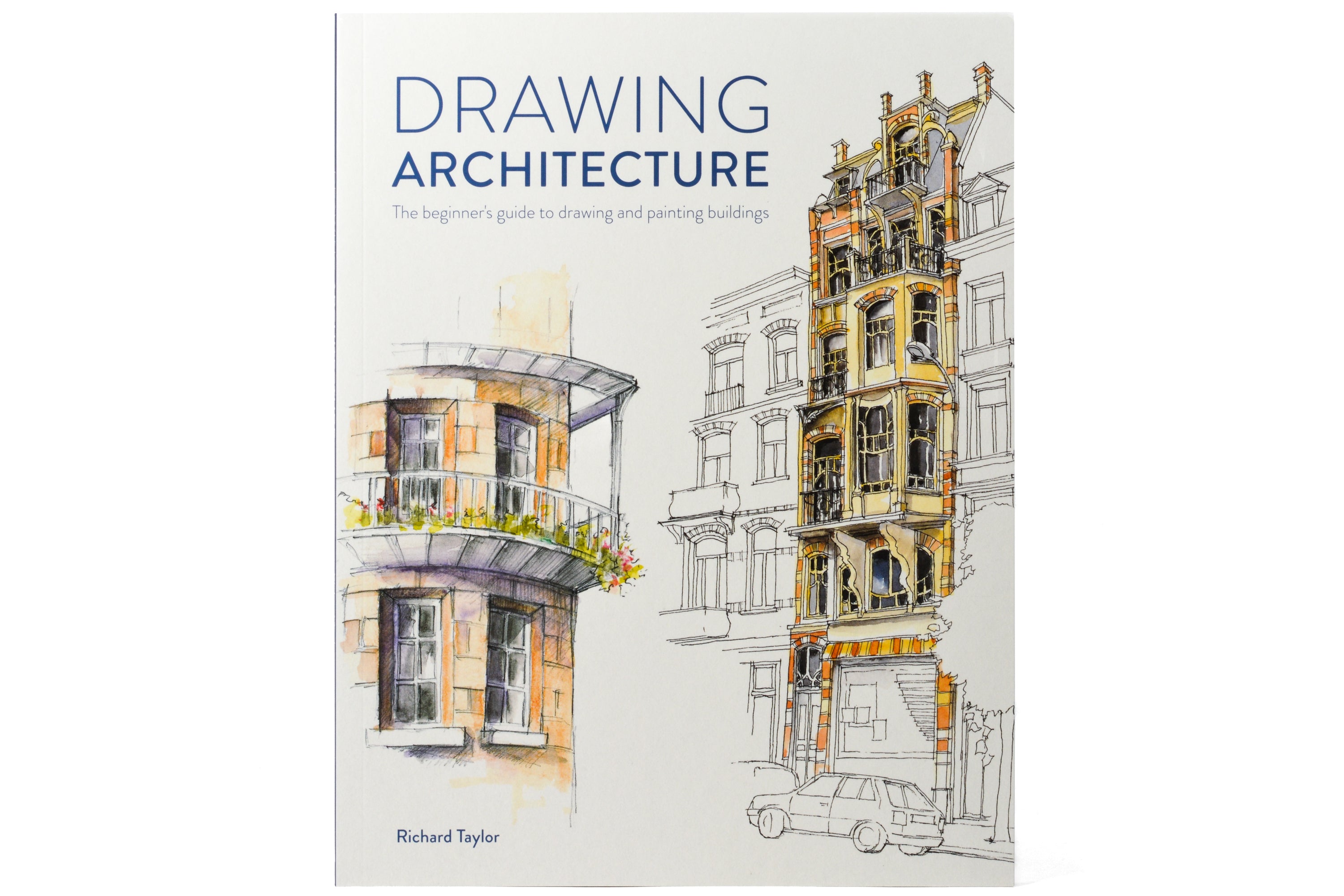 Drawing Architecture: The Beginner's Guide to Drawing and Painting Buildings