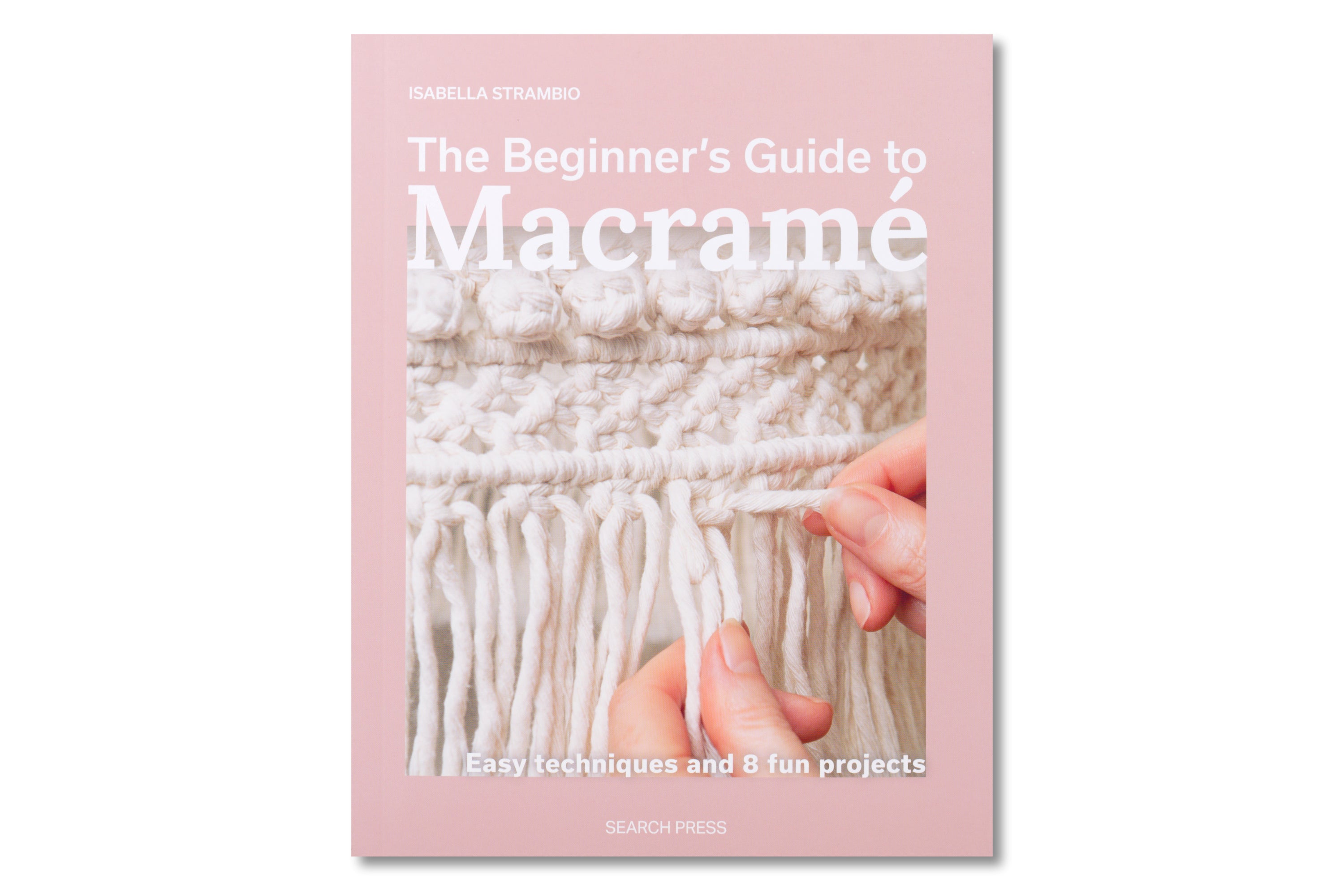 The Beginner's Guide to Macramé