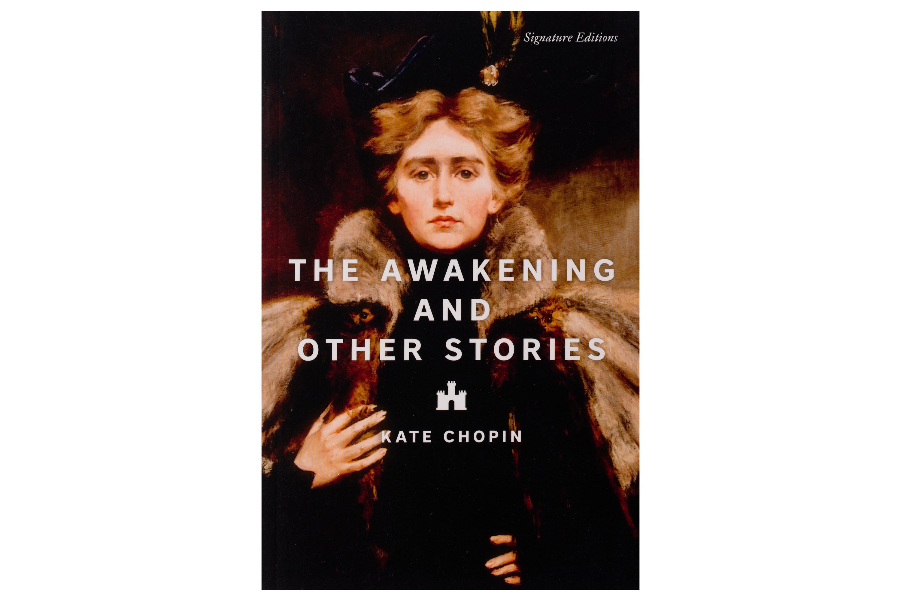 The Awakening and Other Stories (Signature Editions)