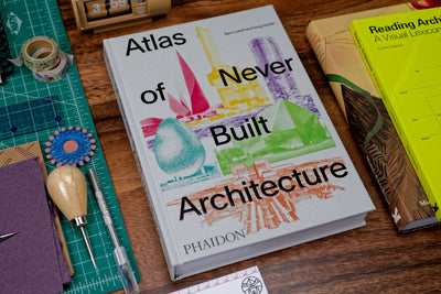 Atlas of Never-Built Architecture