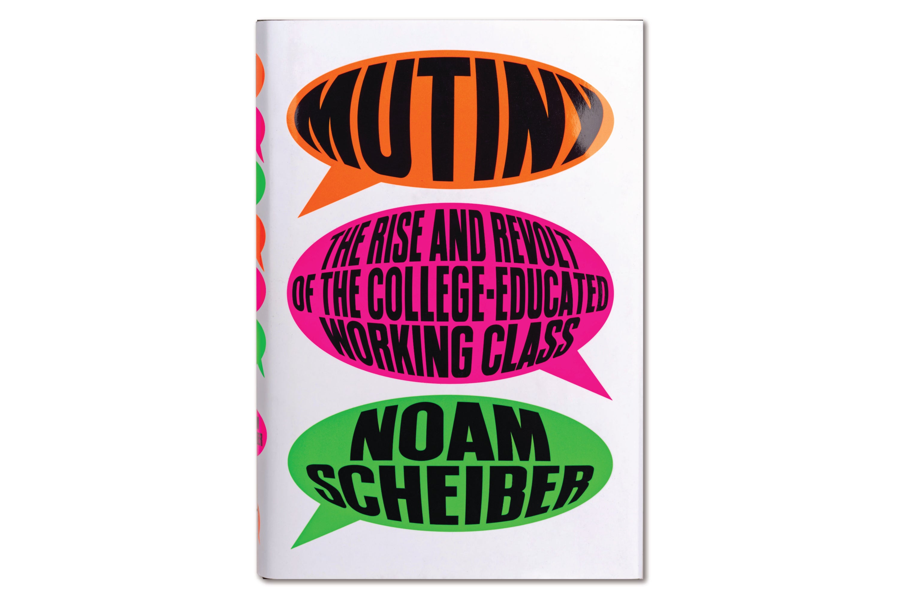Mutiny: The Rise and Revolt of the College-Educated Working Class