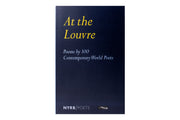 At the Louvre: Poems by 100 Contemporary World Poets