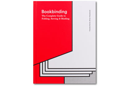 Bookbinding: The Complete Guide to Folding, Sewing & Binding