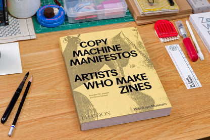 Copy Machine Manifestos: Artists Who Make Zines