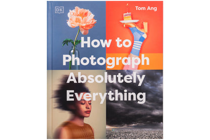 How to Photograph Absolutely Everything