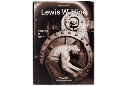 Lewis W. Hine: America at Work (Bibliotheca Universalis)