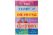 The Story of Drawing: An Alternative History of Art