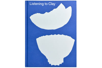 Monacelli Press - Listening to Clay - St. Louis Art Supply