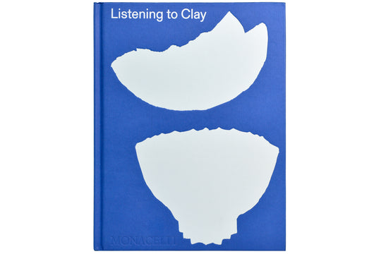 Monacelli Press - Listening to Clay - St. Louis Art Supply